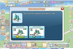 Construction of Dam Control Point, with Population Cap of 12,000, Cost : 50,000 gold coins, or 5 Megabucks.